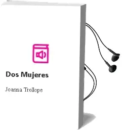 Descargar AudioLibro Dos Mujeres de Joanna Trollope año 1994