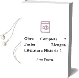 Descargar AudioLibro Obra Completa 7: Fuster. Llengua, Literatura, Història 2 de Joan Fuster año 1994