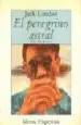 AudioLibro El Peregrino Astral (2ª Ed.) de Jack London