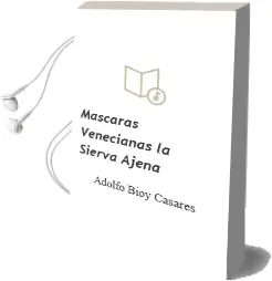 Descargar AudioLibro Mascaras Venecianas; la Sierva Ajena de Adolfo Bioy Casares año 1994