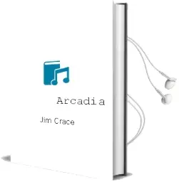 Descargar AudioLibro Arcadia de Jim Crace año 1994