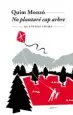 AudioLibro No Plantare cap Arbre de Quim Monzo
