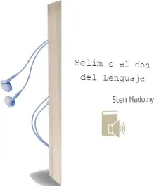 Descargar AudioLibro Selim o el don del Lenguaje de Sten Nadolny año 1994
