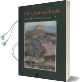 Descargar AudioLibro Ele Neumatikoak de Jose Maria Larrea Muxika año 1994