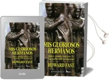 Descargar AudioLibro Mis Gloriosos Hermanos: Judea Contra Antioco iv: La Lucha por la Libertad de Howard Fast año 1995