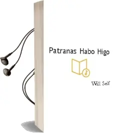 Descargar AudioLibro Patrañas: Habo, Higo de Will Self año 1995