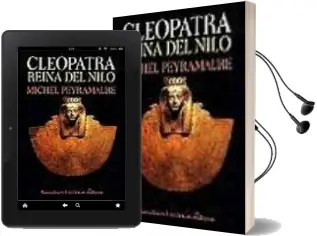 Descargar AudioLibro Cleopatra, Reina del Nilo de Michel Peyramaure año 1995