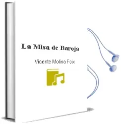 Descargar AudioLibro La Misa de Baroja de Vicente Molina Foix año 1995