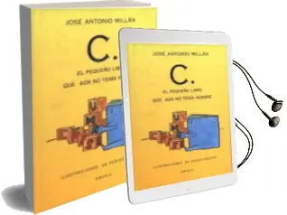 Descargar AudioLibro C., el Pequeño Libro que aun no Tenia Nombre de Jose Antonio Millan año 1995