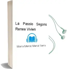 Descargar AudioLibro La Passio Segons Renee Vivien de Maria Merce Marçal Serra año 1995