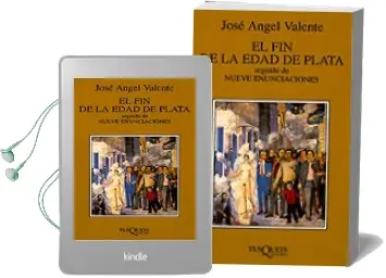 Descargar AudioLibro El fin de la Edad de Plata; Seguido de Nueve Enunciaciones de Jose Angel Valente año 1995