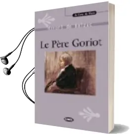 Descargar AudioLibro Le Pere Goriot (Incluye Cassete con Fragmentos de la Obra Leidos por Benoit Allemane) de Balzac año 1995