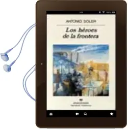 Descargar AudioLibro Los Heroes de la Frontera de Antonio Soler año 1995