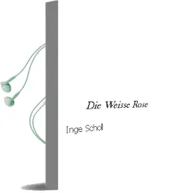 Descargar AudioLibro Die Weisse Rose de Inge Scholl año 1995