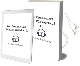 Descargar AudioLibro La Poesie et les Elements + 2 cd de Gaston Bachelard año 1995