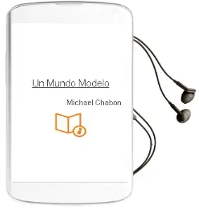 Descargar AudioLibro Un Mundo Modelo de Michael Chabon año 1995