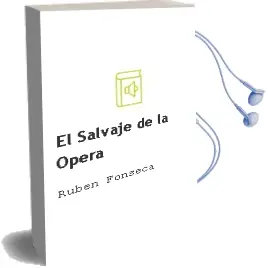 Descargar AudioLibro El Salvaje de la Opera de Ruben Fonseca año 1996