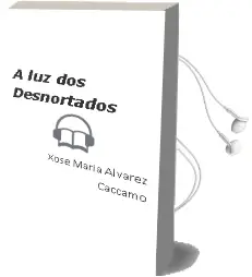 Descargar AudioLibro A luz dos Desnortados de Xose Maria Alvarez Caccamo año 1996