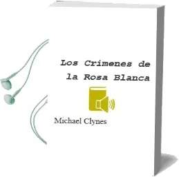 Descargar AudioLibro Los Crimenes de la Rosa Blanca de Michael Clynes año 1996