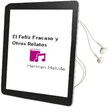 Descargar AudioLibro El Feliz Fracaso y Otros Relatos de Herman Melville año 1996