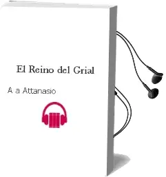 Descargar AudioLibro El Reino del Grial de A. A. Attanasio año 1996