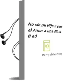 Descargar AudioLibro No sin mi Hija ii: Por el Amor a una Niña (8ª Ed.) de Betty Mahmoody año 1996