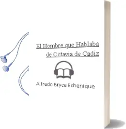 Descargar AudioLibro El Hombre que Hablaba de Octavia de Cadiz de Alfredo Bryce Echenique año 1996