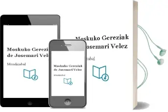 Descargar AudioLibro Moskuko Gereziak de Josemari Velez De Mendizabal año 1996