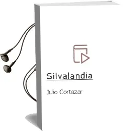 Descargar AudioLibro Silvalandia de Julio Cortazar año 1996