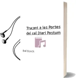 Descargar AudioLibro Trucant a les Portes del Cel: (Diari Postum) de Bel Bosck año 1996