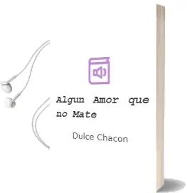 Descargar AudioLibro Algún Amor que no Mate de Dulce Chacon año 1996