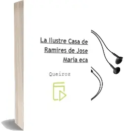 Descargar AudioLibro La Ilustre Casa de Ramires de Jose Maria Eça De Queiroz año 1996