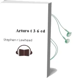 Descargar AudioLibro Arturo (T.3) (6ª Ed.) de Stephen R. Lawhead año 1996