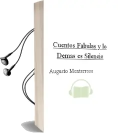 Descargar AudioLibro Cuentos, Fabulas y lo Demas es Silencio de Augusto Monterroso año 1996