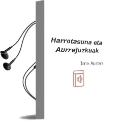 Descargar AudioLibro Harrotasuna eta Aurrejuzkuak de Jane Austen año 1996