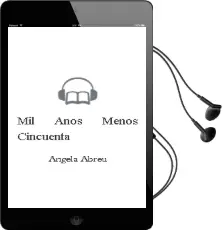 Descargar AudioLibro Mil Años Menos Cincuenta de Angela Abreu año 1997