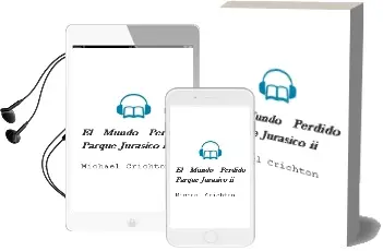 Descargar AudioLibro El Mundo Perdido (Parque Jurasico ii) de Michael Crichton año 1997