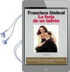 Descargar AudioLibro La Forja de un Ladron (3ª Ed.) de Francisco Umbral año 1997
