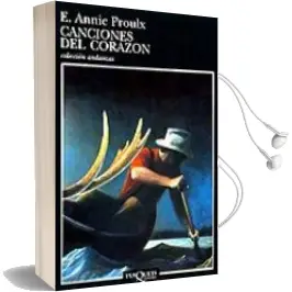Descargar AudioLibro Canciones del Corazon de E. Annie Proulx año 1997