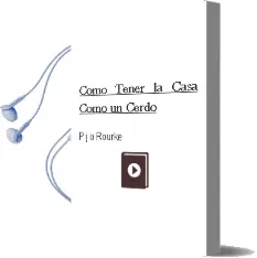 Descargar AudioLibro Como Tener la Casa Como un Cerdo de P.J. O Rourke año 1997