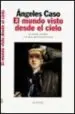 AudioLibro El Mundo Visto desde el Cielo (2 Ed.) de Angeles Caso
