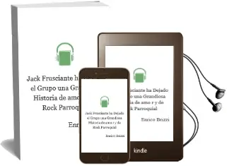Descargar AudioLibro Jack Frusciante ha Dejado el Grupo: Una Grandiosa Historia de amo r y de «Rock Parroquial» de Enrico Brizzi año 1997