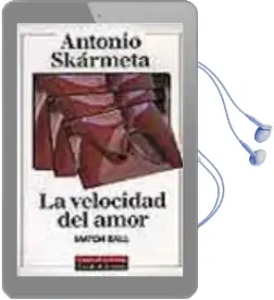 Descargar AudioLibro La Velocidad del Amor ; Match Ball de Antonio Skarmeta año 1997