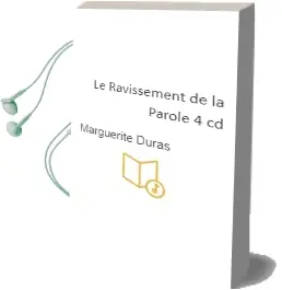 Descargar AudioLibro Le Ravissement de la Parole + 4 cd de Marguerite Duras año 1997