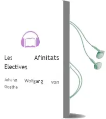 Descargar AudioLibro Les Afinitats Electives de Johann Wolfgang Von Goethe año 1997
