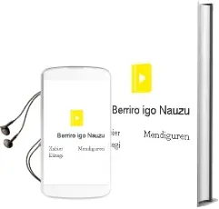 Descargar AudioLibro Berriro igo Nauzu de Xabier Mendiguren Elizegi año 1997