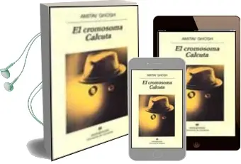 Descargar AudioLibro El Cromosoma Calcuta: Una Novela de Fiebres, Delirios y Descubrim Ientos de Amitav Ghosh año 1997