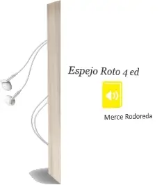 Descargar AudioLibro Espejo Roto (4ª Ed.) de Merce Rodoreda año 1997