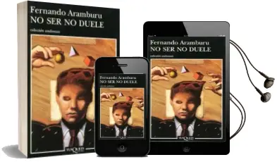 Descargar AudioLibro No ser no Duele de Fernando Aramburu Irigoyen año 1997