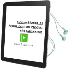 Descargar AudioLibro Como Hacer el Amor con un Negro sin Cansarse de Dany Laferrière año 1997